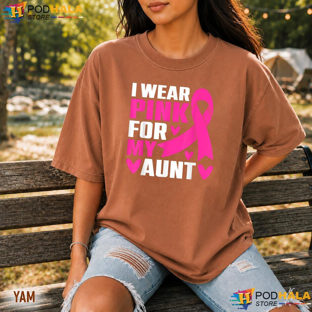 Wear Pink For My Aunt Comfort Colors Shirt Breast Cancer Awareness Wear Pink For My Aunt Comfort Colors Shirt Breast Cancer Awareness