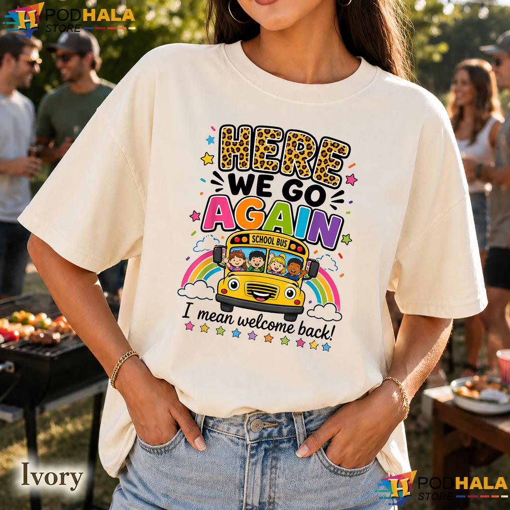 Welcome Back Bus Driver Comfort Colors Tshirt Here We Go Again School Top Welcome Back Bus Driver Comfort Colors Tshirt Here We Go Again School Top