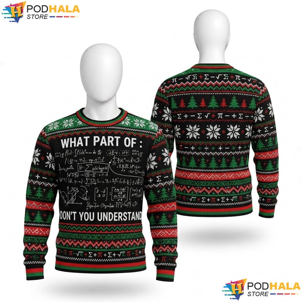 What Part Dont Understand Christmas Sweater Math Teacher Holiday Top