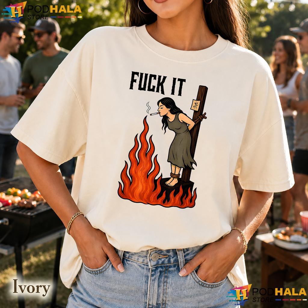 Witch Burning In Flame Comfort Colors Shirt Funny Adult Humor Graphic Top Witch Burning In Flame Comfort Colors Shirt Funny Adult Humor Graphic Top
