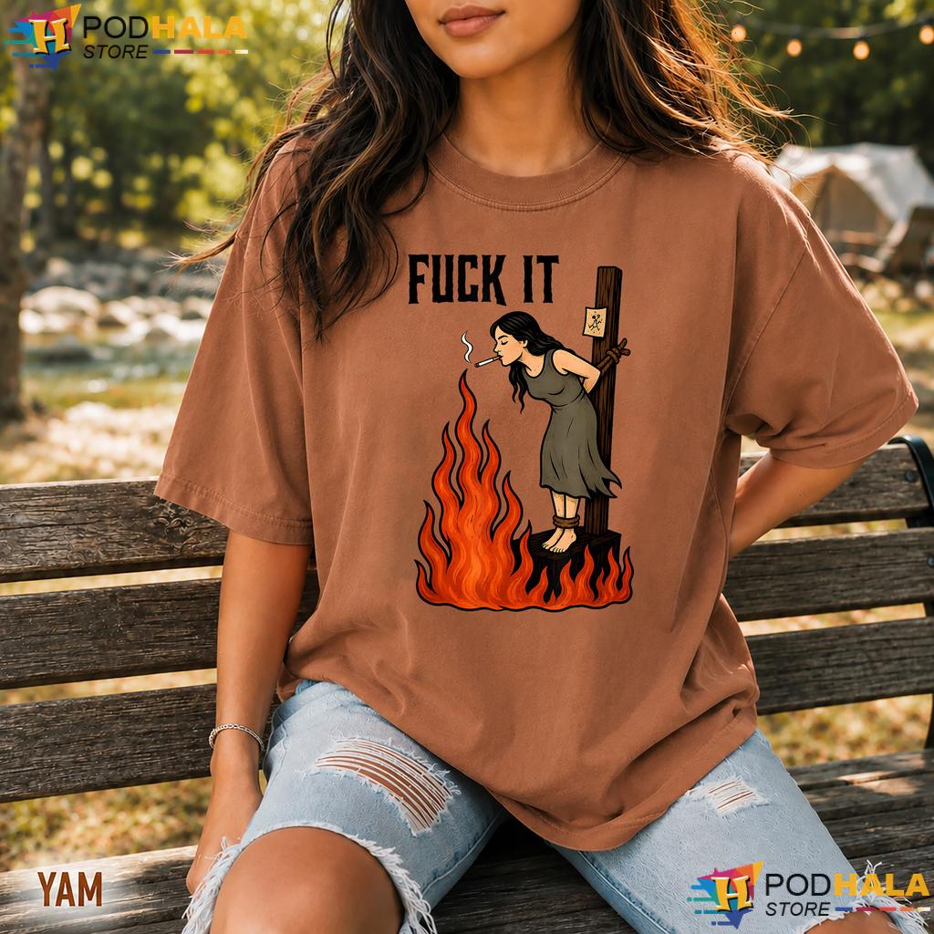Witch Burning In Flame Comfort Colors Tee Funny Adult Humor Graphic Top Witch Burning In Flame Comfort Colors Tee Funny Adult Humor Graphic Top