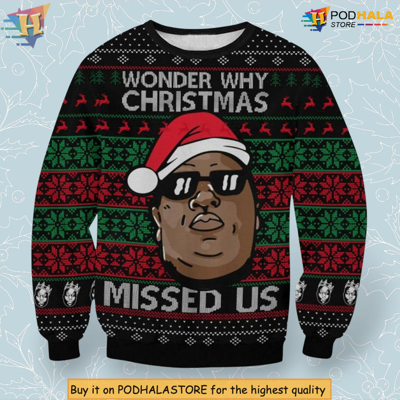 Wonder Why Christmas Missed Us Funny Quote Humor Festive Holiday Sweater