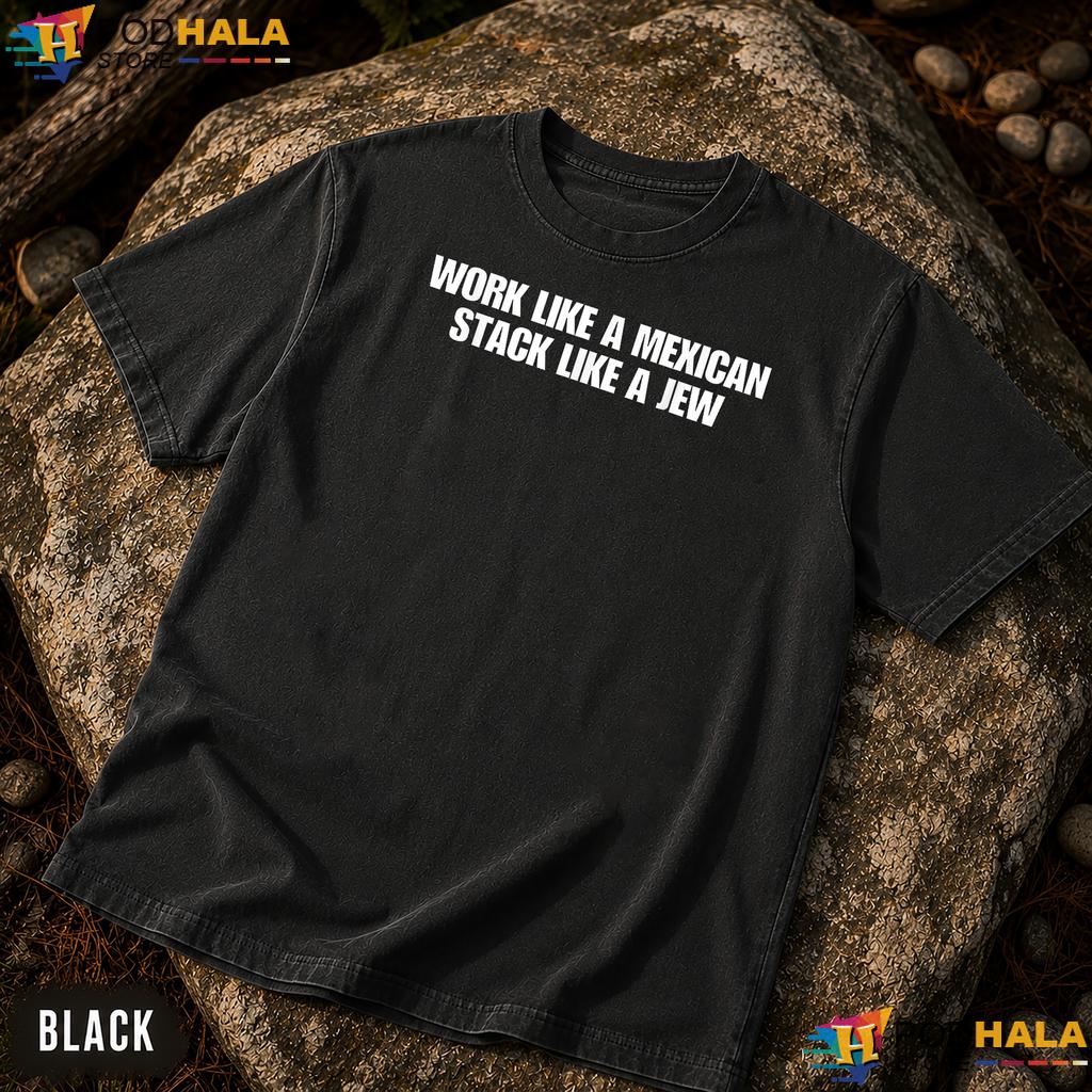 Work Like A Mexican Comfort Colors Shirt Funny Stack Sarcastic Quote Top Work Like A Mexican Comfort Colors Shirt Funny Stack Sarcastic Quote Top