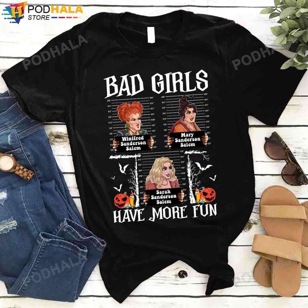 Bad Girls Have More Fun Tshirt Hocus Pocus Witches Costume Bad Girls Have More Fun Tshirt Hocus Pocus Witches Costume