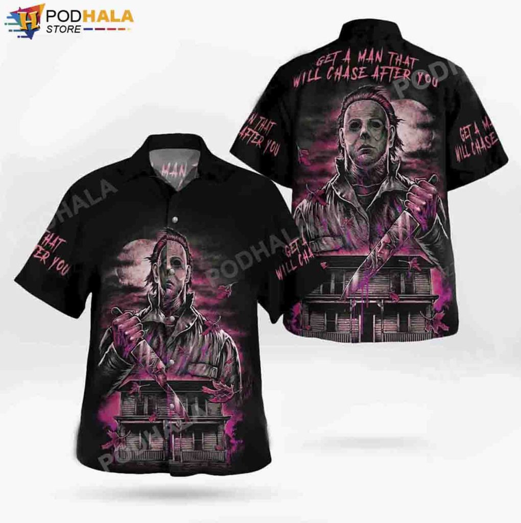 Get A Man Will Chase After You Michael Myers Halloween Costume Hawaiian