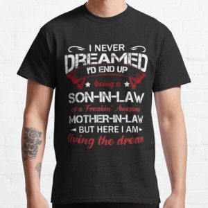 I Never Dreamed I Would Be A Super Cool Son-In-Law T-Shirt