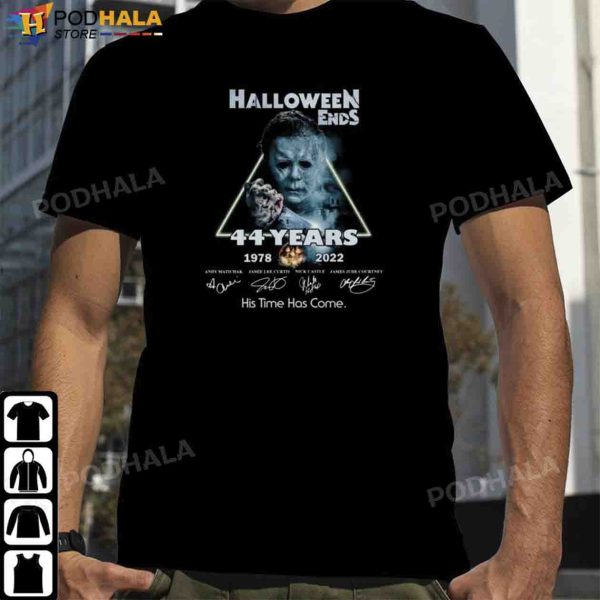 Michael Myers Costume Halloween Ends 44 Years 1978 2022 His Time Has Come T-Shirt