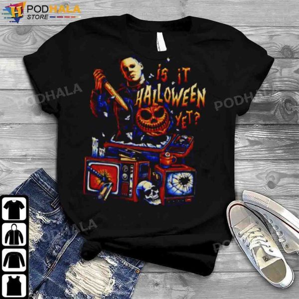 Michael Myers Costume Is It Halloween Yet Halloween Gifts T-shirt