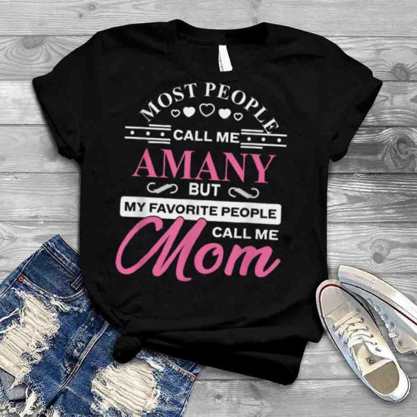 Personalized Gifts For Mom, My Favorite People Call Me Mom T-Shirt