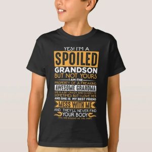 Yes I'm A Spoiled Grandson Of A Freaking Awesome Grandma T-Shirt