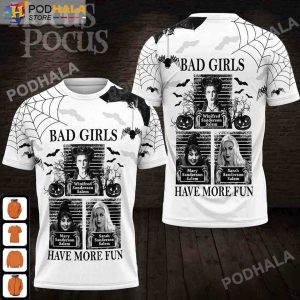 Bad Girls Have More Fun Hocus Pocus 3D Shirt Halloween Gifts