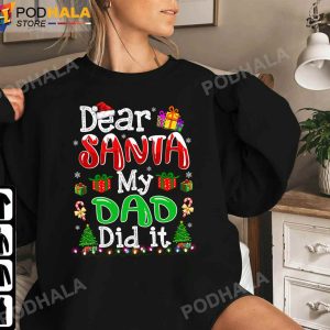 Best Christmas Gifts For Dad Dear Santa My Dad Did It Tee