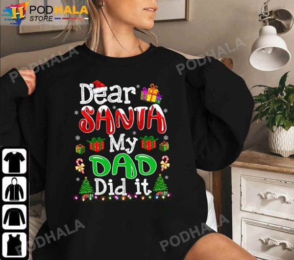 Best Christmas Gifts For Dad, Dear Santa My Dad Did It T-Shirt