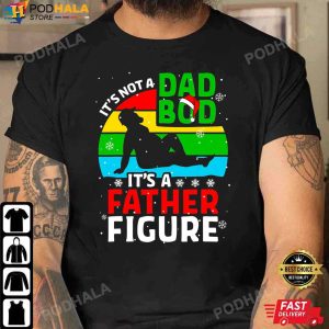 Best Christmas Gifts For Dad, It's Not A Dad Bob It's Father Figure T-Shirt