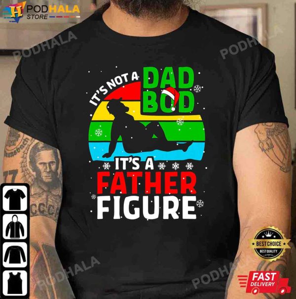 Best Christmas Gifts For Dad, It’s Not A Dad Bob It’s Father Figure T-Shirt