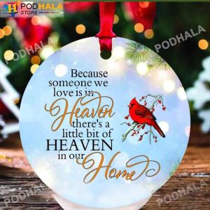 Christmas In Heaven Ornament, Cardinal Because Someone We Love Is In Heaven