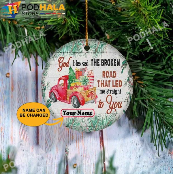 Custom Christmas Ornaments, God Blessed The Broken Road That Led Me Straight To You