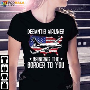 Desantis Airlines Bringing The Border To You American Flag TShirt