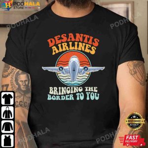 Desantis Airlines Bringing The Border To You T-Shirt