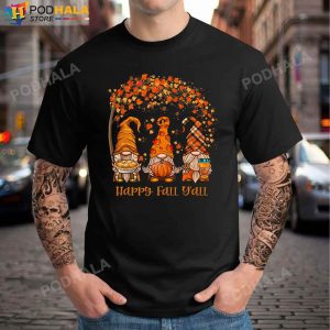 Happy Fall Yall Gnome Autumn Gnomes Pumpkin Spice Season Thanksgiving T Shirt