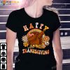 Happy Thanksgiving Funny Turkey Thanksgiving Gifts For Family T-Shirt