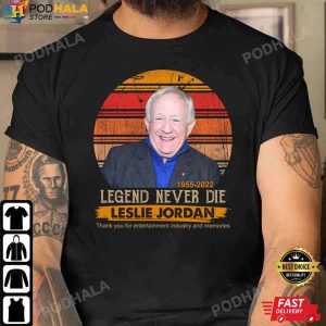 In Memory Of Leslie Jordan Shirt, Legend Never Die 1955-2022 T-Shirt