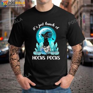 It's Just A Bunch Of Hocus Pocus Black Cat T-Shirt, Halloween Gifts