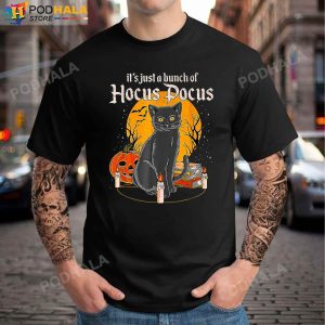 It's Just A Bunch Of Hocus Pocus T-Shirt Black Cat Halloween Pumpkin, Halloween Gifts