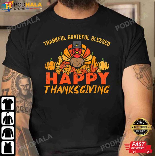 Thankful Grateful Blessed Happy Thanksgiving Funny Turkey T-Shirt