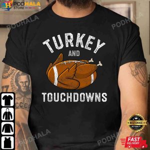 Thanksgiving Gifts Turkey and Touchdowns Football Lovers T-Shirt