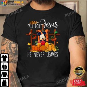 Thanksgiving T-Shirt Fall For Jesus He Never Leaves Mickey Mouse Gifts