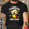 Thanksgiving T-Shirt Make Thanksgiving Great Again Funny Turkey Shirt