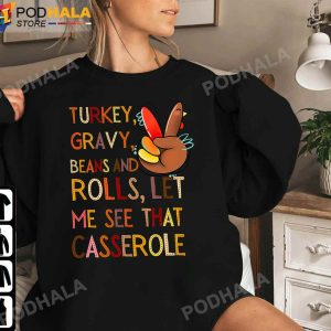 Turkey Gravy Beans And Rolls Let Me See That Casserole Thanksgiving Sweatshirt