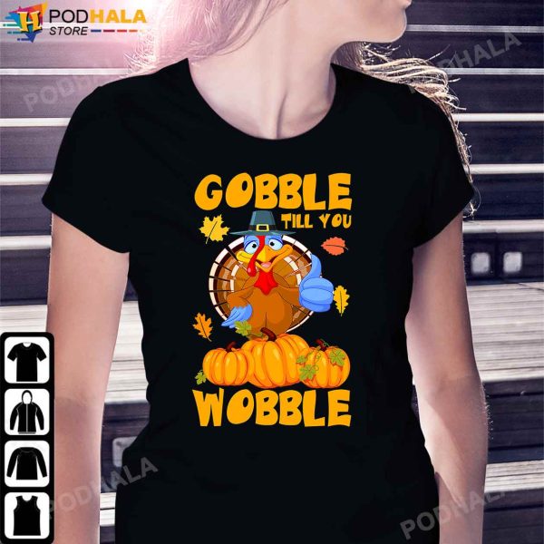 Turkey Thanksgiving Gobble Till You Wobble Pilgrim Thanksgiving Gifts T-Shirt