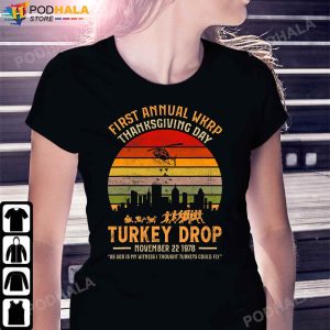 WKRP Turkey Drop God Is My Witness Turkeys Fly Thanksgiving Gifts TShirt