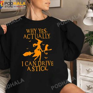 Why Yes Actually I Can Drive a Stick Halloween Witch Cat Sweatshirt