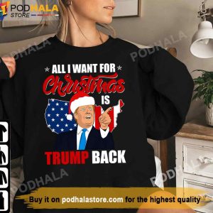 All I Want For Christmas Is Trump Back And New President Donald Trump TShirt