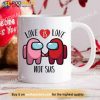 Among Us Love Is Love Not Sus Valentine's Day Mug, Best Valentines Day Gifts