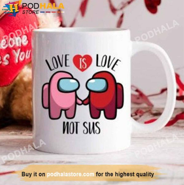 Among Us Love Is Love Not Sus Valentine’s Day Mug, Best Valentines Day Gifts