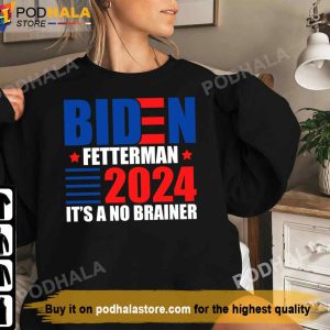 Biden Fetterman 2024 It's A No Brainer TShirt Joe Biden Gifts