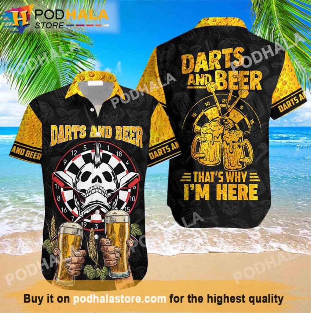 Darts And Beer That Why I Am Here Hawaiian Shirt, Beer Lover Gifts
