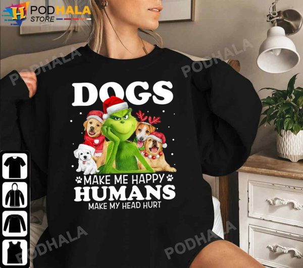 Dogs Make Me Happy Humans Make Head Hurt Santa Hat Grinch Christmas Shirt