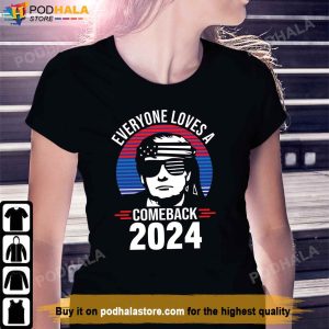 Donald Trump Gifts Everyone Loves A Comeback 2024 Donald Trump T Shirt