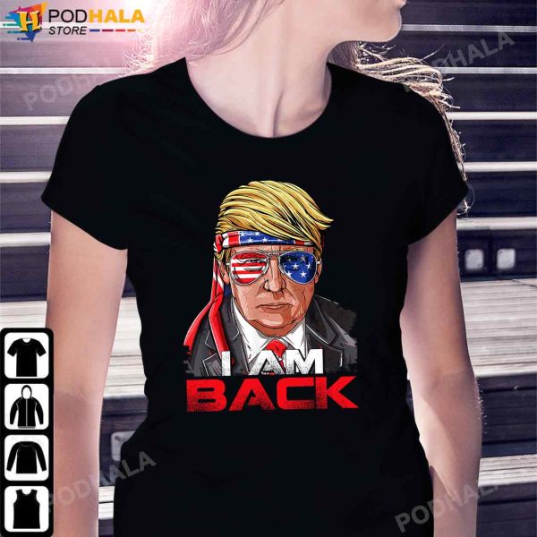 Donald Trump Shirt, I Am Back Again 2022 T-Shirt