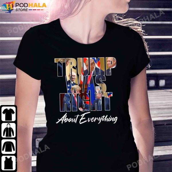 Donald Trump Shirt – Trump Was Right About Everything Pro T-Shirt