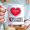Funny Coffee Cup Im Yours Xo No Refund No Exchanges Valentine's Day Mug