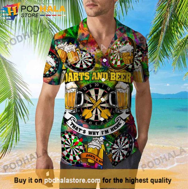 Gifts For Beer Drinkers, Darts And Beer That Why I Am Here Beer Hawaiian Shirt