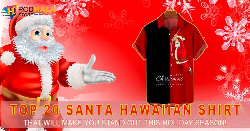Top 20 Santa Hawaiian Shirt That Will Make You Stand Out This Holiday Season
