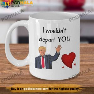 Trump Valentines Day Coffee Mug I Wouldnt Deport You Valentine's Day Mug