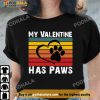 Vintage My Valentine Has Paws Tee For Dog Cat Lovers Valentine's Day Shirt